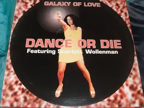 Dance or Die - The Galaxy Of Love