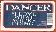 Dancer - I Love What You're Doing