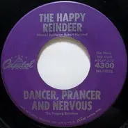 Dancer, Prancer, And Nervous - The Happy Reindeer