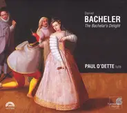 Daniel Bacheler , Paul O'Dette - The Bachelar's Delight