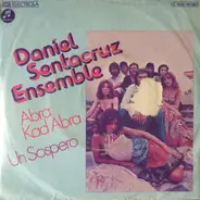 Daniel Sentacruz Ensemble - Abra Kad Abra - Un Sospero