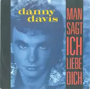 Danny Davis - Man Sagt Ich Liebe Dich
