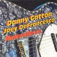 Danny Gatton , Joey DeFrancesco - Relentless