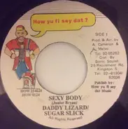 Daddy Lizard & Sugar Slick - Sexy Body