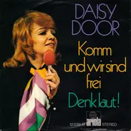 Daisy Door - Komm Und Wir Sind Frei / Denk Laut!