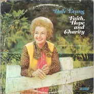 Dale Evans - Faith, Hope And Charity