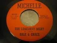 Dale & Grace - The Loneliest Night / I'm Not Free