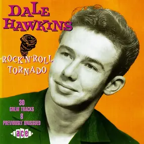 Dale Hawkins - Rock 'N' Roll Tornado