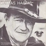 Dallas Harms - The Ballad Of 'John Wayne' (The Duke) / In The Loving Arms Of My Marie