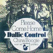Dallic Control - Please Come Home / China Boogie