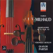 Darius Milhaud - Quatuors N° 3, 4, 9 & 12
