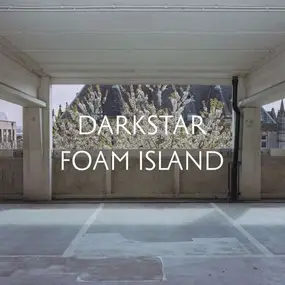 Darkstar - Foam Island