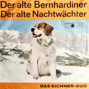 Das Eichner-Duo - Der Alte Bernhardiner / Der Alte Nachtwächter