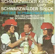 Das Hellberg-Duo , Schwarzwaldspatzen - Schwarzwälder Kirsch und Schwarzwälder Speck / Lied Der Schwarzwaldbahn
