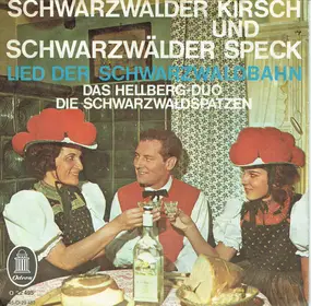 Das Hellberg-Duo - Schwarzwälder Kirsch und Schwarzwälder Speck / Lied Der Schwarzwaldbahn