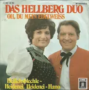 Das Hellberg-Duo - Oh, Du Mein Edelweiss / Heilichsblechle - Heidenei, Heidenei - Hano