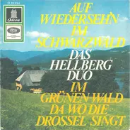 Das Hellberg-Duo - Auf Wiederseh'n Im Schwarzwald / Im Grünen Wald Da Wo Die Drossel Singt