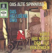 Das Hellberg-Duo - Das Alte Spinnrad / Hört Ihr Nicht Den Ruf Erklingen
