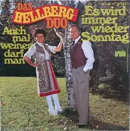 Das Hellberg-Duo - Es Wird Immer Wieder Sonntag / Auch Mal Weinen Darf Man