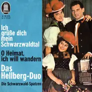 Das Hellberg-Duo Und Schwarzwaldspatzen - Ich Grüße Dich Mein Schwarzwaldtal