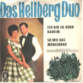 Das Hellberg-Duo - Ich Bin So Gern Daheim / So Wie Das Mühlenbad