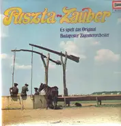 Das Original Budapester Zigeunerorch - Puszta-Zauber