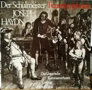 Haydn - Der Schulmeister / Feuersymphonie