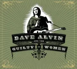 Dave Alvin - Dave Alvin and the Guilty Women