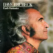 Dave Brubeck , The Dave Brubeck Trio , The Dave Brubeck Quartet , The Dave Brubeck Octet - Early Fantasies