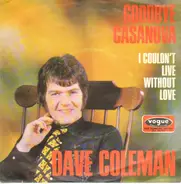 Dave Coleman - Goodbye Casanova / I Couldn't Live Without Love
