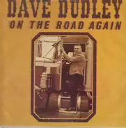 Dave Dudley - On the Road Again