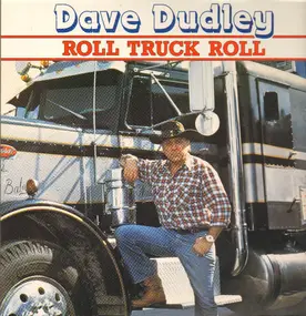 Dave Dudley - Roll Truck Roll