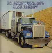 Dave Dudley - 20 Great Truck Hits