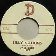 Dave Edge - Silly Notions / Going Home All By Myself
