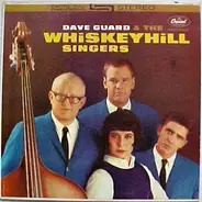 Dave Guard & Whiskeyhill Singers - Dave Guard & The Whiskeyhill Singers