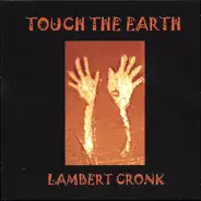 Dave Lambert , Chas Cronk - Touch The Earth