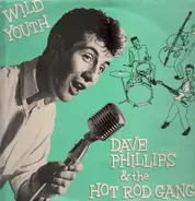 Dave Phillips & The Hot Rod Gang - Wild Youth