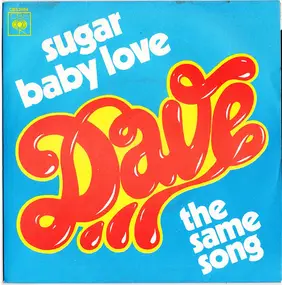 Dave - Sugar Baby Love / The Same Song
