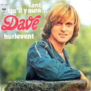Dave - Tant Qu'il Y Aura... / Hurlevent