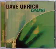 Dave Uhrich - Change