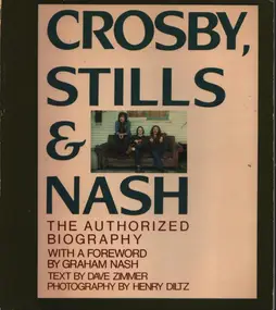 Crosby, Stills, Nash & Young - Crosby, Stills & Nash: The Authorized Biography