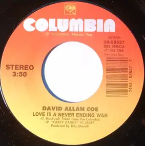 David Allan Coe - Love Is A Never Ending War
