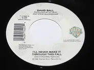 David Ball - I'll Never Make It Through This Fall