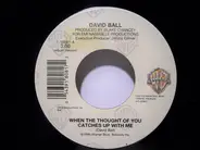 David Ball - When The Thought Of You Catches Up With Me / Don't Think Twice
