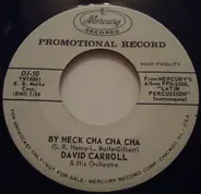 David Carroll & His Orchestra - By Heck Cha Cha Cha / Everything's Coming Up Roses