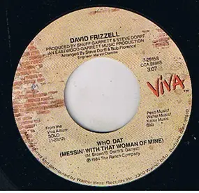 David Frizzell - Who Dat (Messin' With That Woman Of Mine) / No Way José