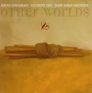David Friedman , Anthony Cox , Jean-Louis Matinier - Other Worlds