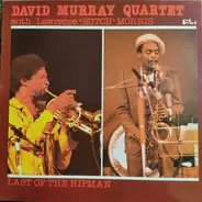 David Murray Quartet With Butch Morris - Last Of The Hipman