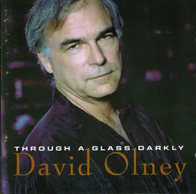 David Olney - Through a Glass Darkly
