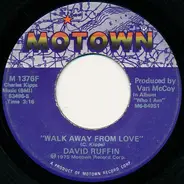 David Ruffin - Walk Away From Love / Love Can Be Hazardous To Your Health